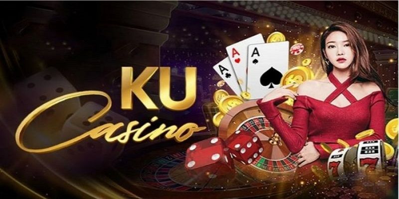 Sơ lược về Ku Casino 